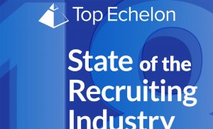 Top Echelon's 2018 State of the Industry Report