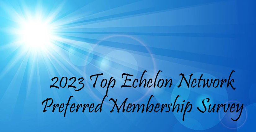 2023 Top Echelon Network Preferred Membership Survey